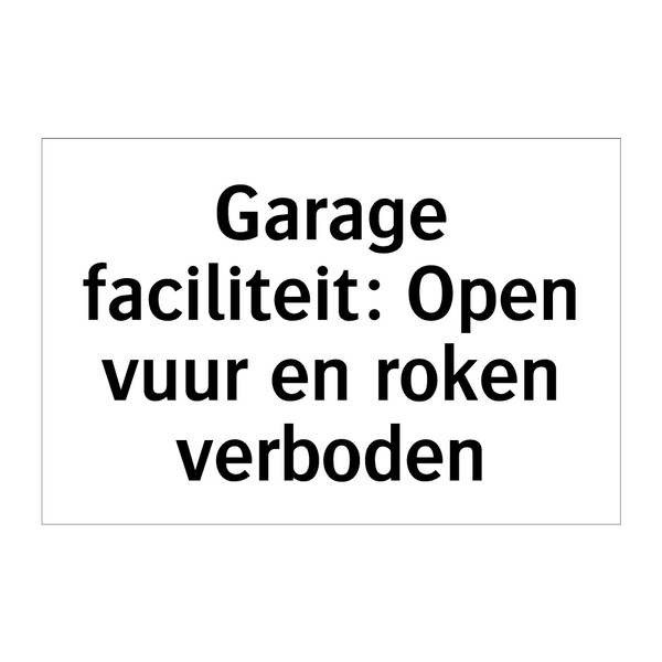 Garage faciliteit: Open vuur en roken verboden & Garage faciliteit: Open vuur en roken verboden