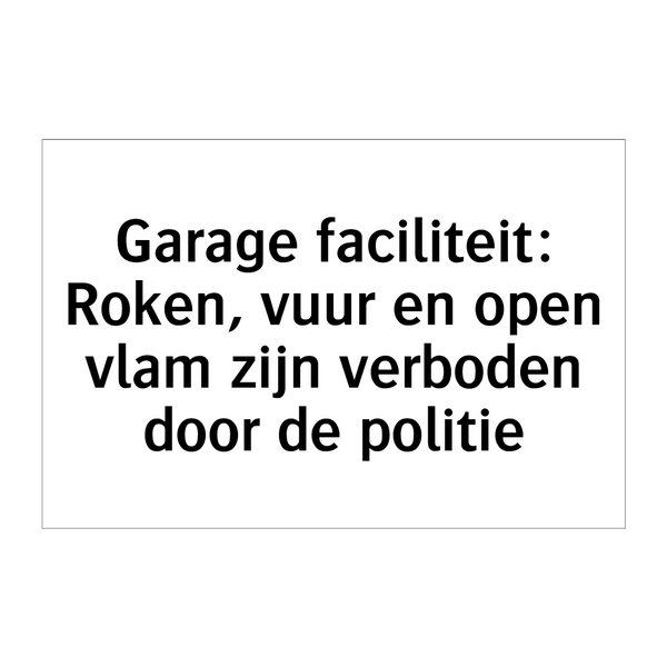 Garage faciliteit: Roken, vuur en open vlam zijn verboden door de politie