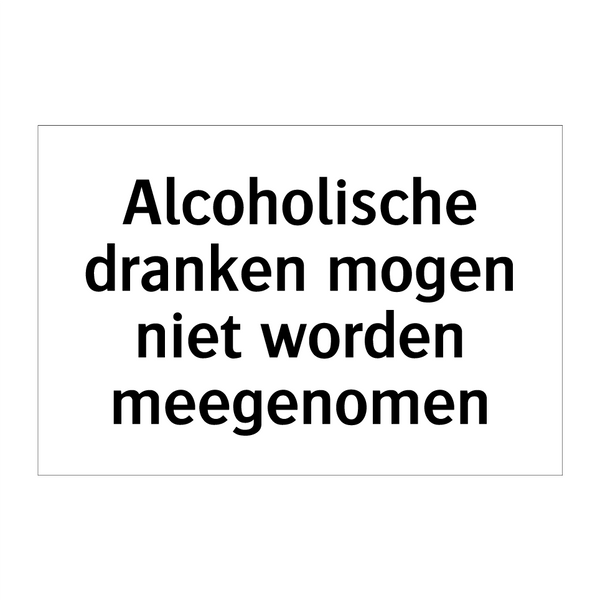 Alcoholische dranken mogen niet worden meegenomen