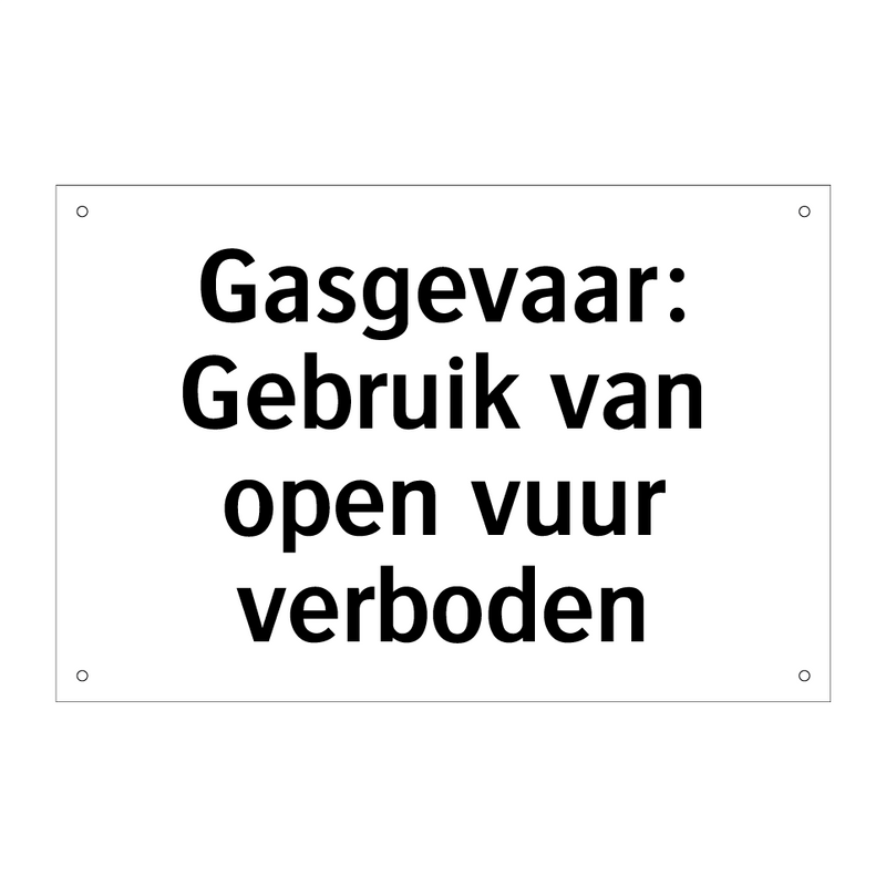 Gasgevaar: Gebruik van open vuur verboden & Gasgevaar: Gebruik van open vuur verboden