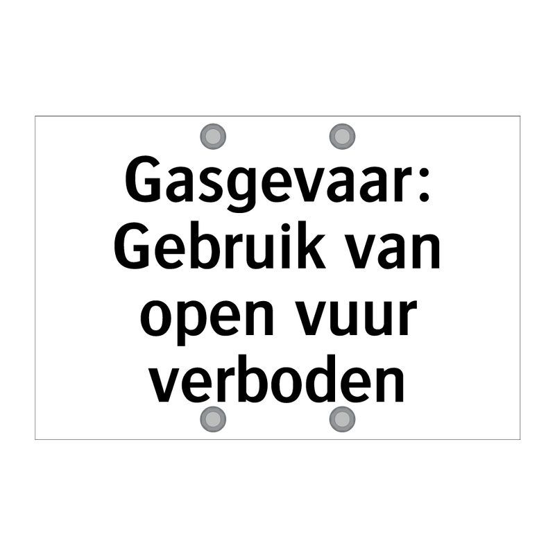 Gasgevaar: Gebruik van open vuur verboden & Gasgevaar: Gebruik van open vuur verboden