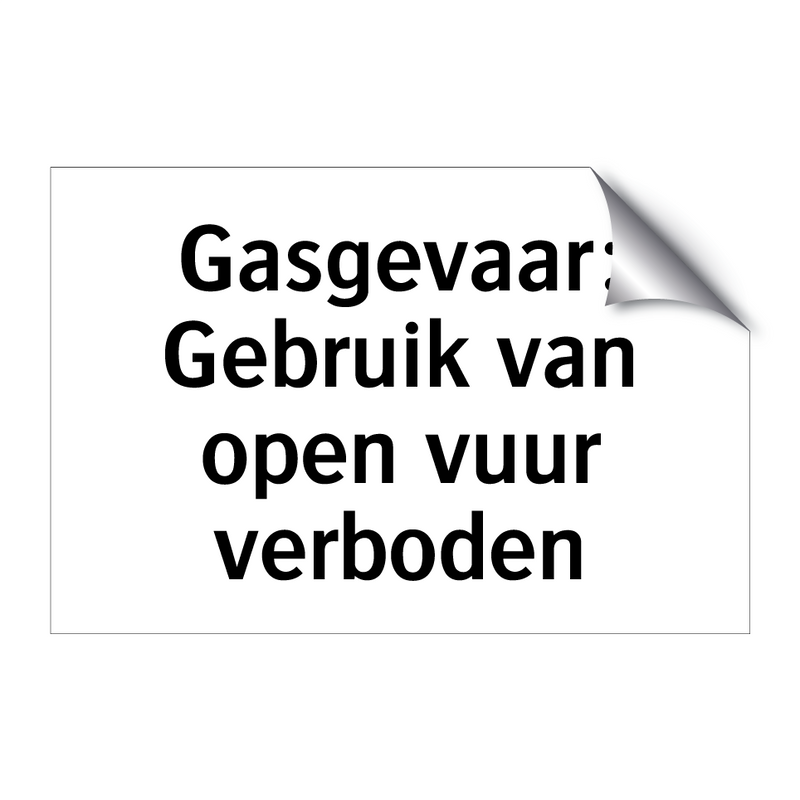 Gasgevaar: Gebruik van open vuur verboden & Gasgevaar: Gebruik van open vuur verboden