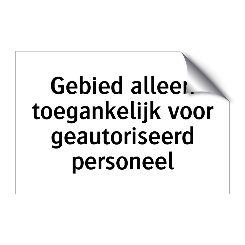 Gebied alleen toegankelijk voor geautoriseerd personeel