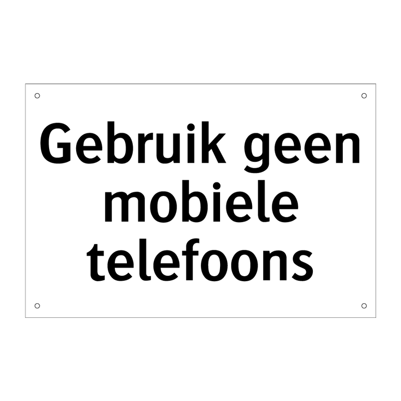 Gebruik geen mobiele telefoons & Gebruik geen mobiele telefoons & Gebruik geen mobiele telefoons