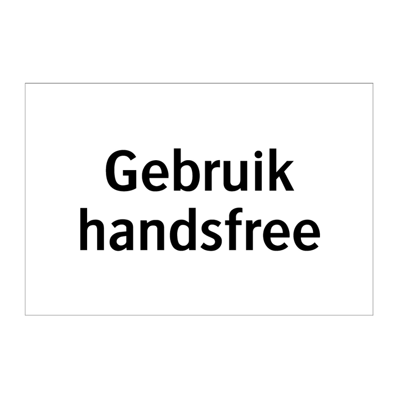 Gebruik handsfree & Gebruik handsfree & Gebruik handsfree & Gebruik handsfree & Gebruik handsfree