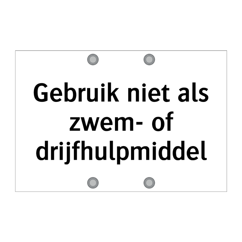 Gebruik niet als zwem- of drijfhulpmiddel & Gebruik niet als zwem- of drijfhulpmiddel