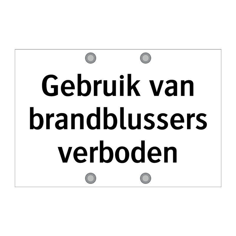 Gebruik van brandblussers verboden & Gebruik van brandblussers verboden