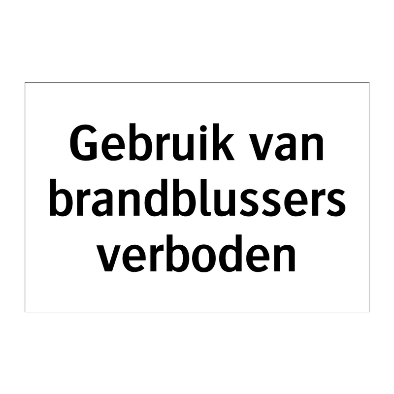 Gebruik van brandblussers verboden & Gebruik van brandblussers verboden