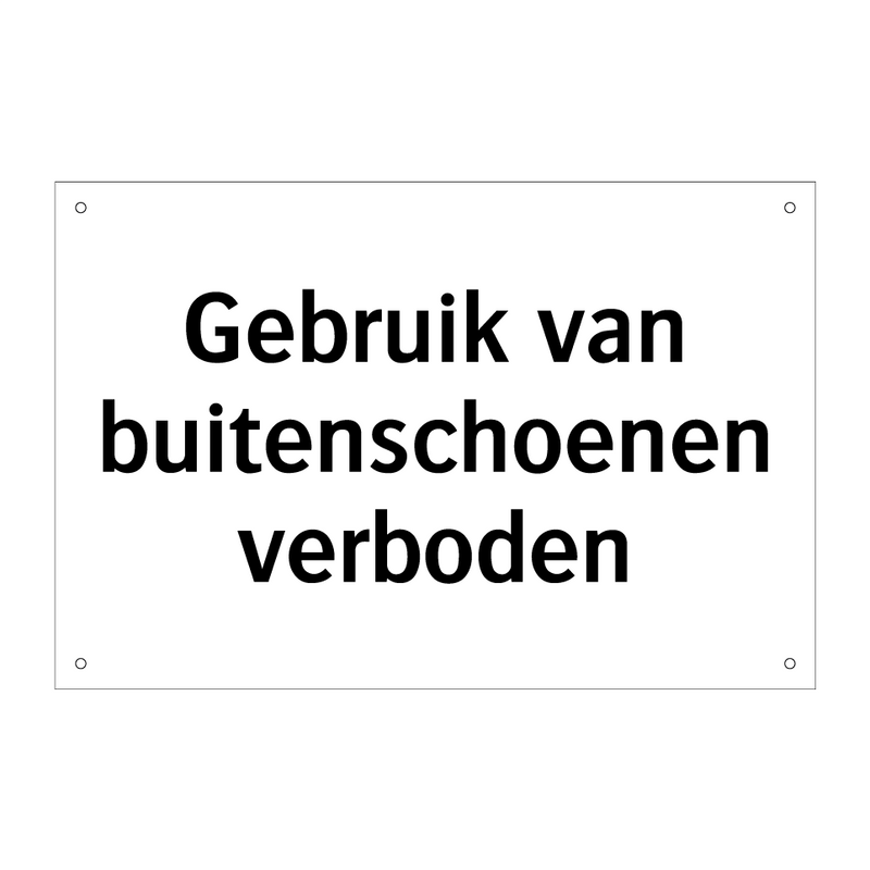 Gebruik van buitenschoenen verboden & Gebruik van buitenschoenen verboden