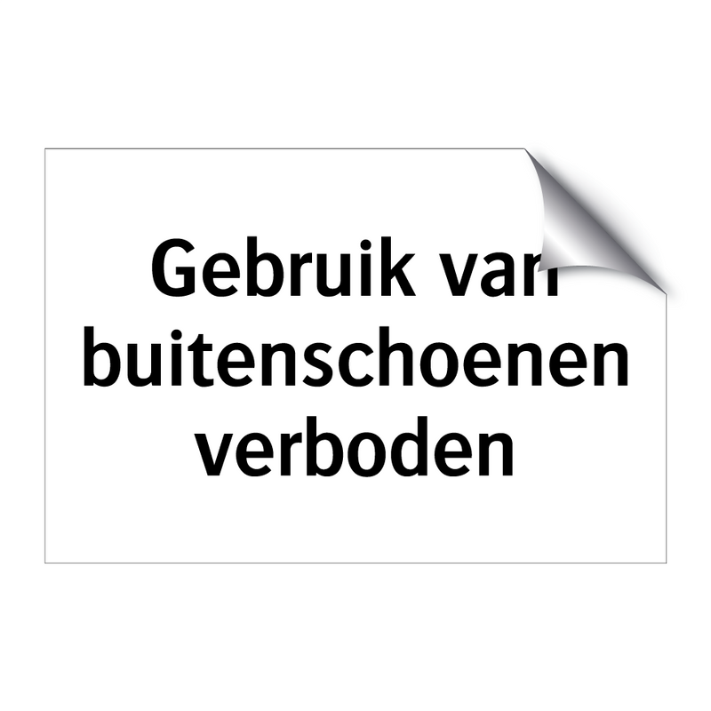 Gebruik van buitenschoenen verboden & Gebruik van buitenschoenen verboden