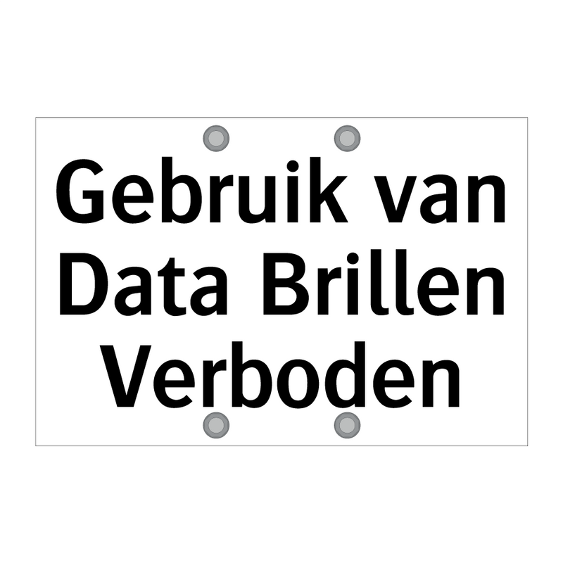 Gebruik van Data Brillen Verboden & Gebruik van Data Brillen Verboden