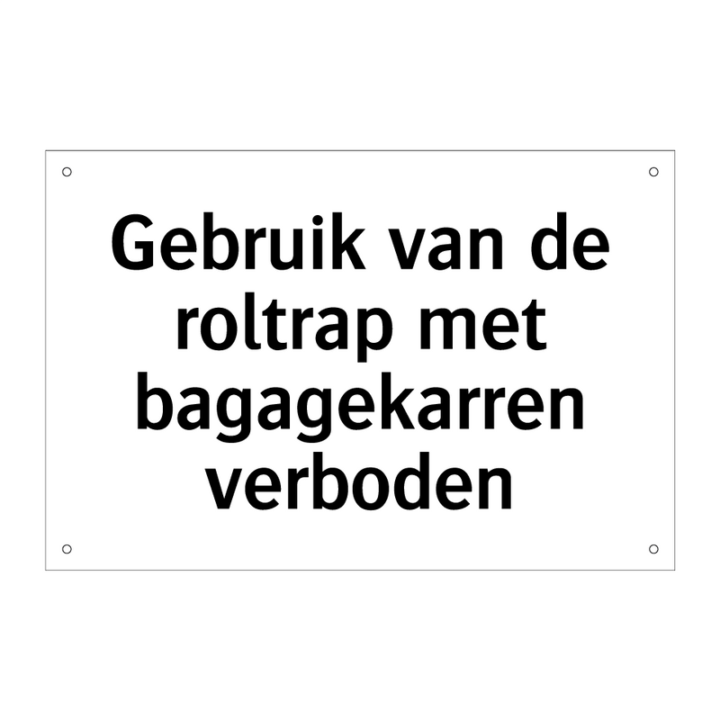 Gebruik van de roltrap met bagagekarren verboden & Gebruik van de roltrap met bagagekarren verboden