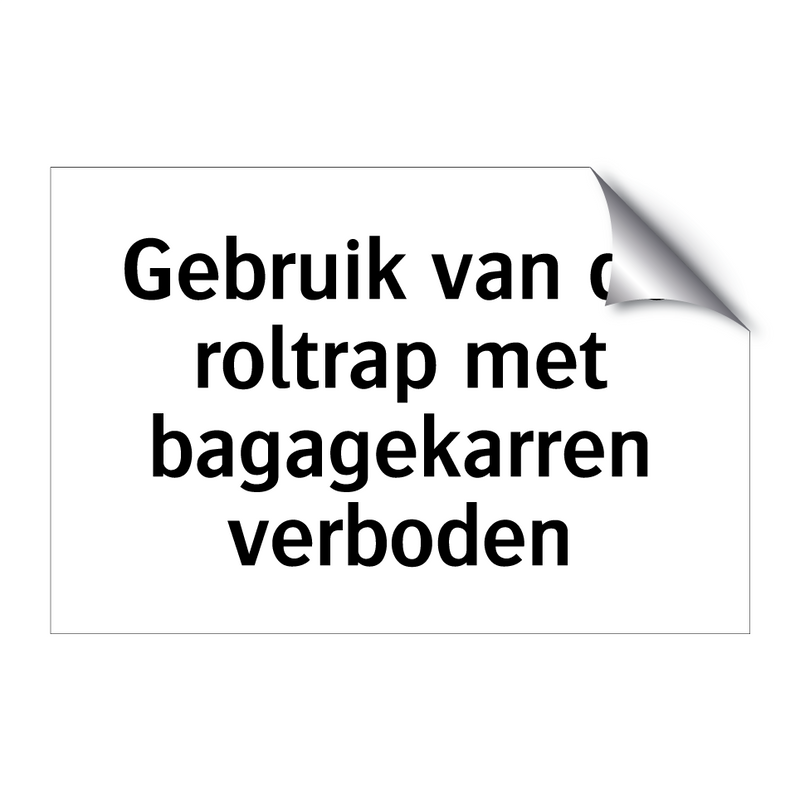 Gebruik van de roltrap met bagagekarren verboden & Gebruik van de roltrap met bagagekarren verboden