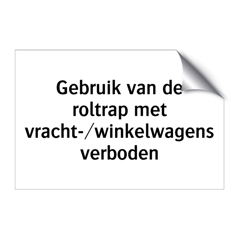 Gebruik van de roltrap met vracht-/winkelwagens verboden