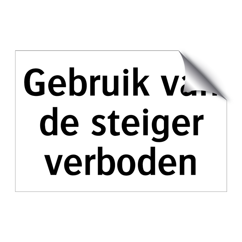 Gebruik van de steiger verboden & Gebruik van de steiger verboden & Gebruik van de steiger verboden