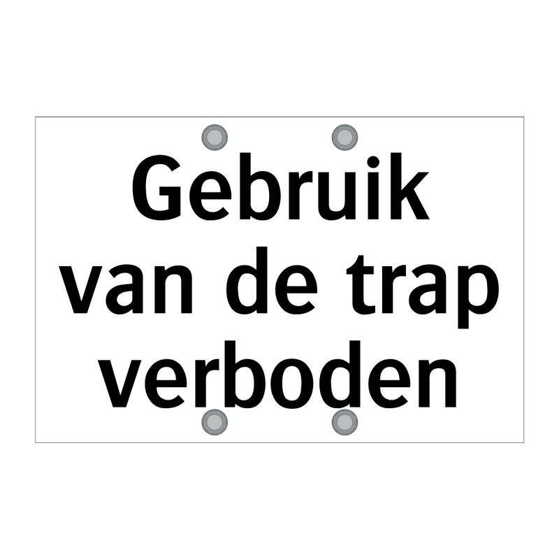 Gebruik van de trap verboden & Gebruik van de trap verboden & Gebruik van de trap verboden