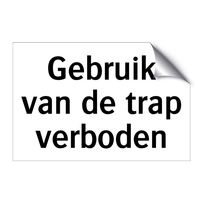 Gebruik van de trap verboden & Gebruik van de trap verboden & Gebruik van de trap verboden