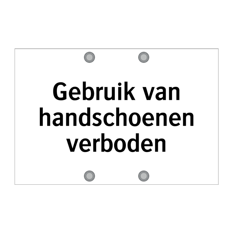 Gebruik van handschoenen verboden & Gebruik van handschoenen verboden