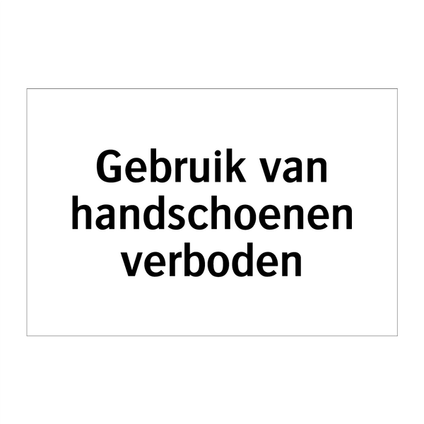 Gebruik van handschoenen verboden & Gebruik van handschoenen verboden