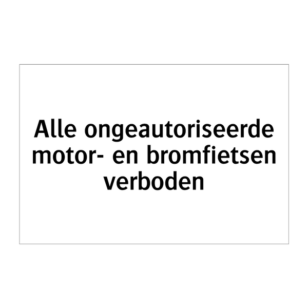 Alle ongeautoriseerde motor- en bromfietsen verboden