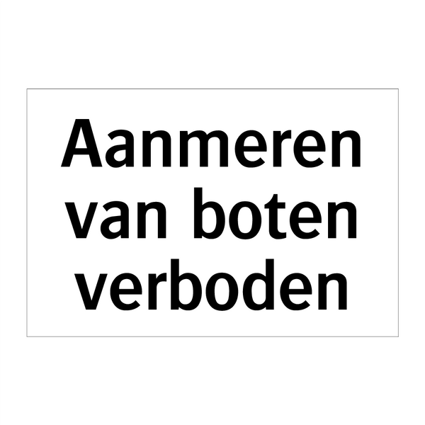 Aanmeren van boten verboden & Aanmeren van boten verboden & Aanmeren van boten verboden