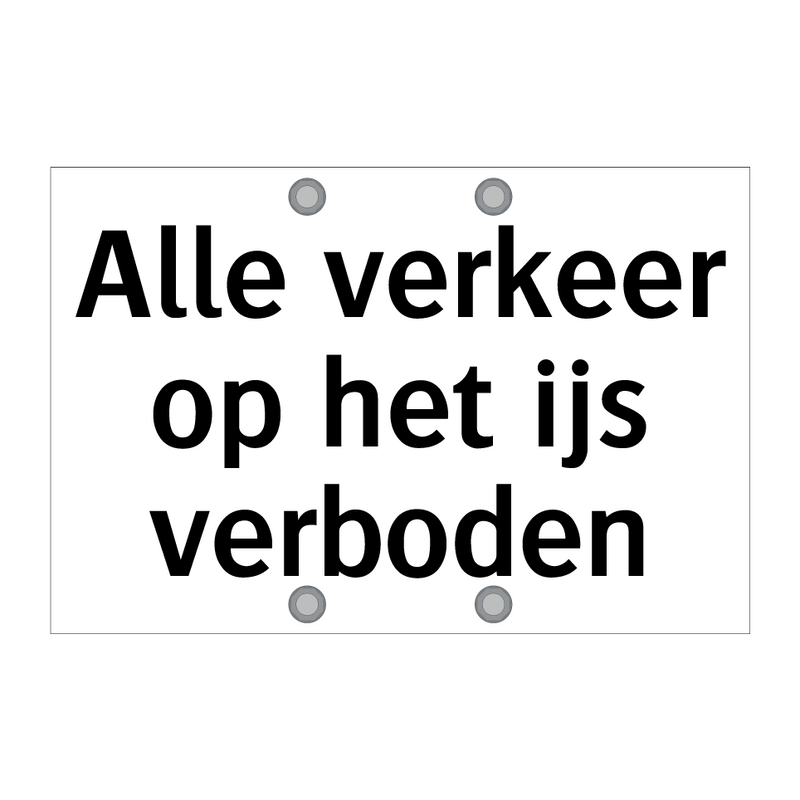 Alle verkeer op het ijs verboden & Alle verkeer op het ijs verboden