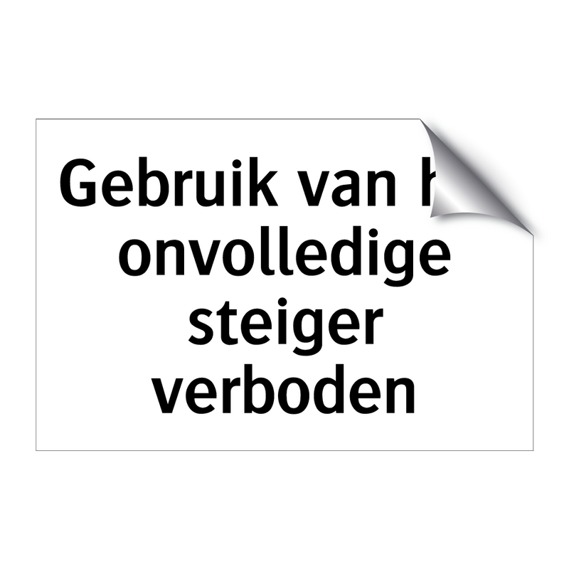 Gebruik van het onvolledige steiger verboden & Gebruik van het onvolledige steiger verboden