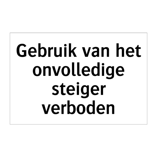 Gebruik van het onvolledige steiger verboden & Gebruik van het onvolledige steiger verboden