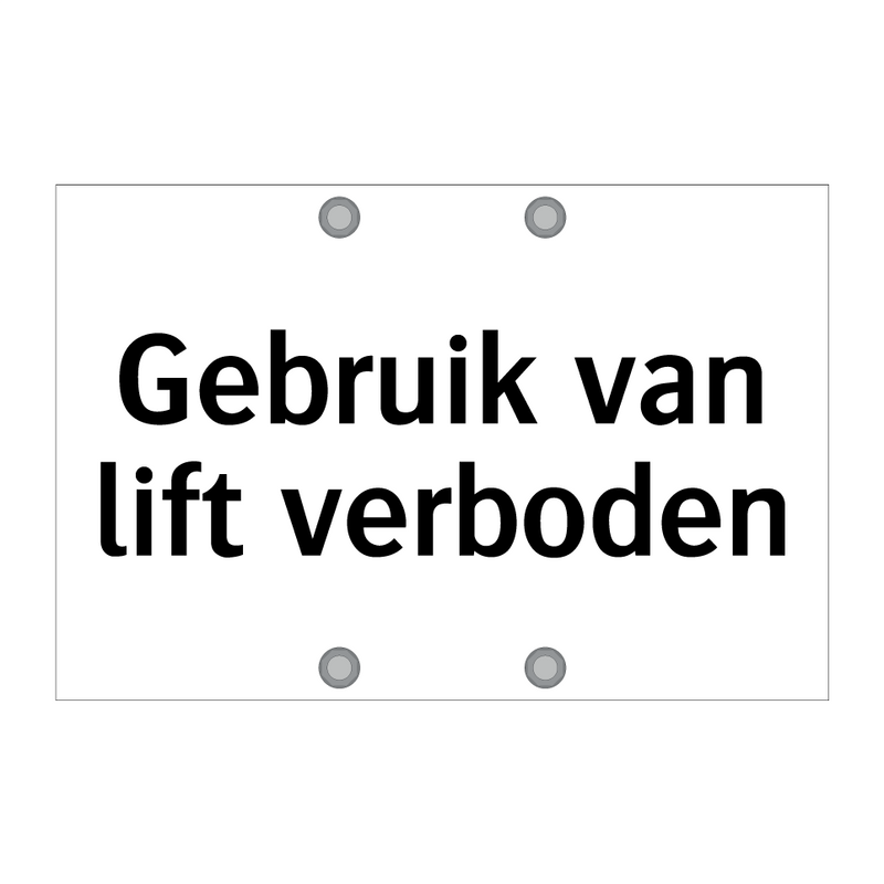 Gebruik van lift verboden & Gebruik van lift verboden & Gebruik van lift verboden