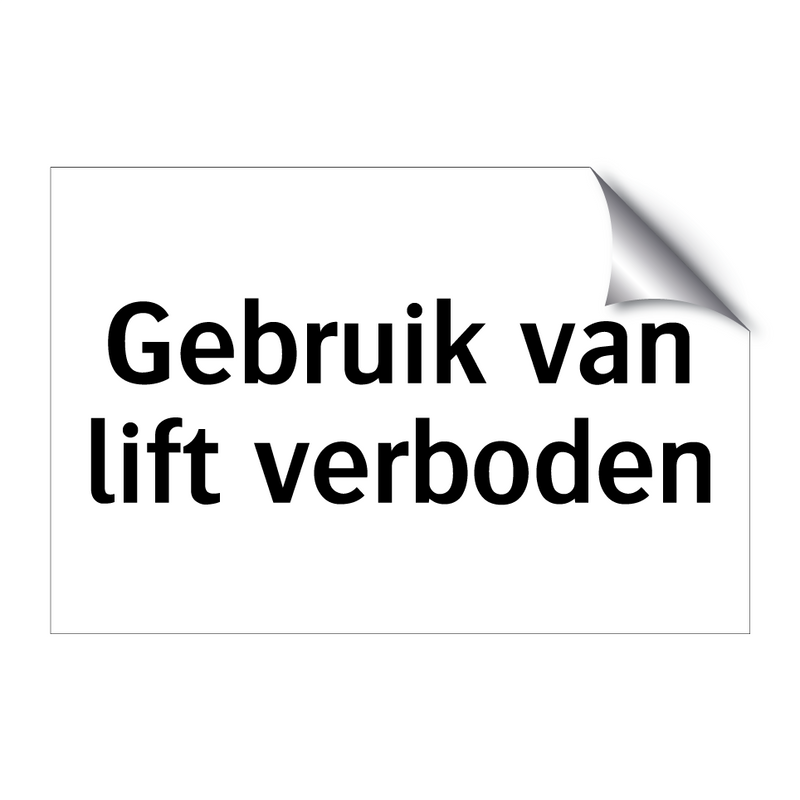 Gebruik van lift verboden & Gebruik van lift verboden & Gebruik van lift verboden