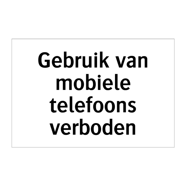 Gebruik van mobiele telefoons verboden & Gebruik van mobiele telefoons verboden