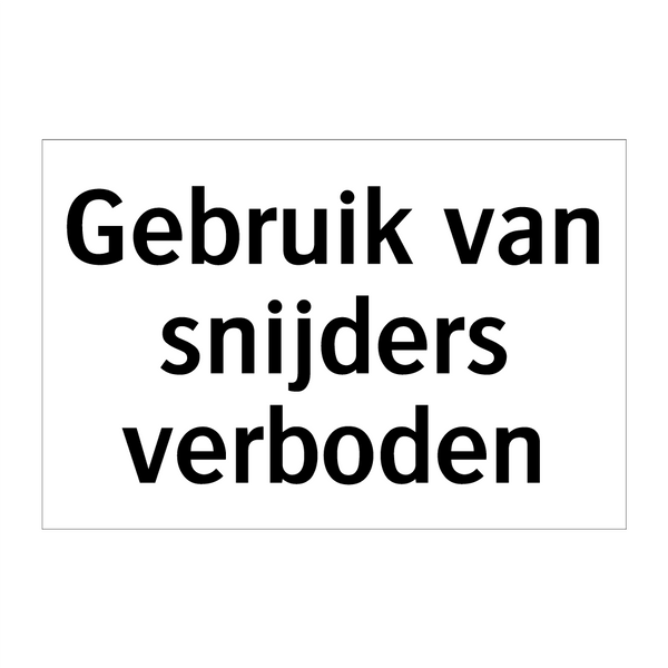 Gebruik van snijders verboden & Gebruik van snijders verboden & Gebruik van snijders verboden