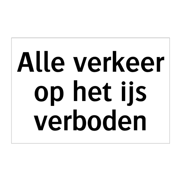 Alle verkeer op het ijs verboden & Alle verkeer op het ijs verboden