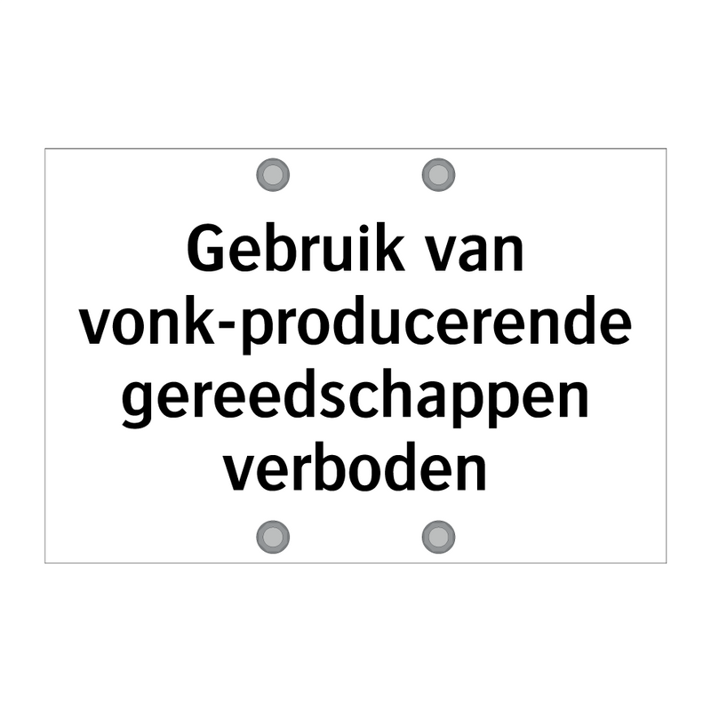 Gebruik van vonk-producerende gereedschappen verboden