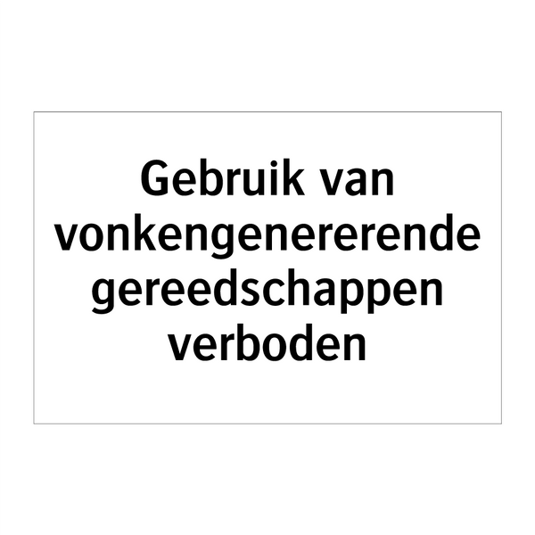 Gebruik van vonkengenererende gereedschappen verboden