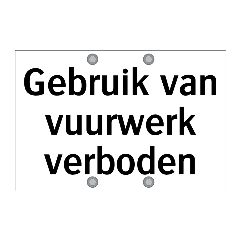 Gebruik van vuurwerk verboden & Gebruik van vuurwerk verboden & Gebruik van vuurwerk verboden