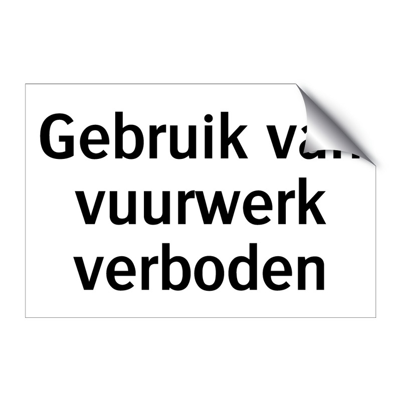 Gebruik van vuurwerk verboden & Gebruik van vuurwerk verboden & Gebruik van vuurwerk verboden