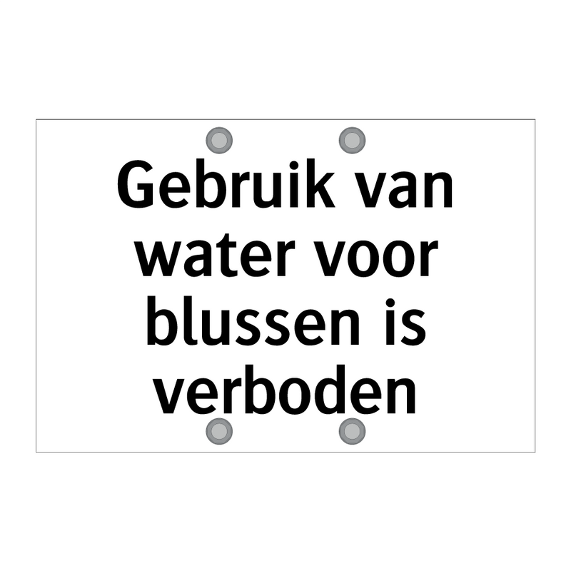 Gebruik van water voor blussen is verboden & Gebruik van water voor blussen is verboden