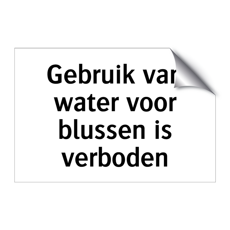 Gebruik van water voor blussen is verboden & Gebruik van water voor blussen is verboden