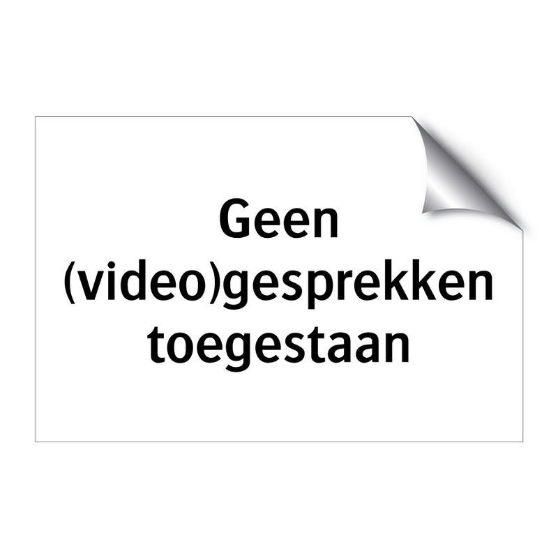 Geen (video)gesprekken toegestaan & Geen (video)gesprekken toegestaan