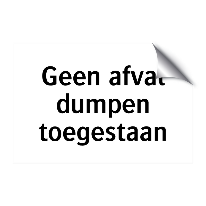 Geen afval dumpen toegestaan & Geen afval dumpen toegestaan & Geen afval dumpen toegestaan