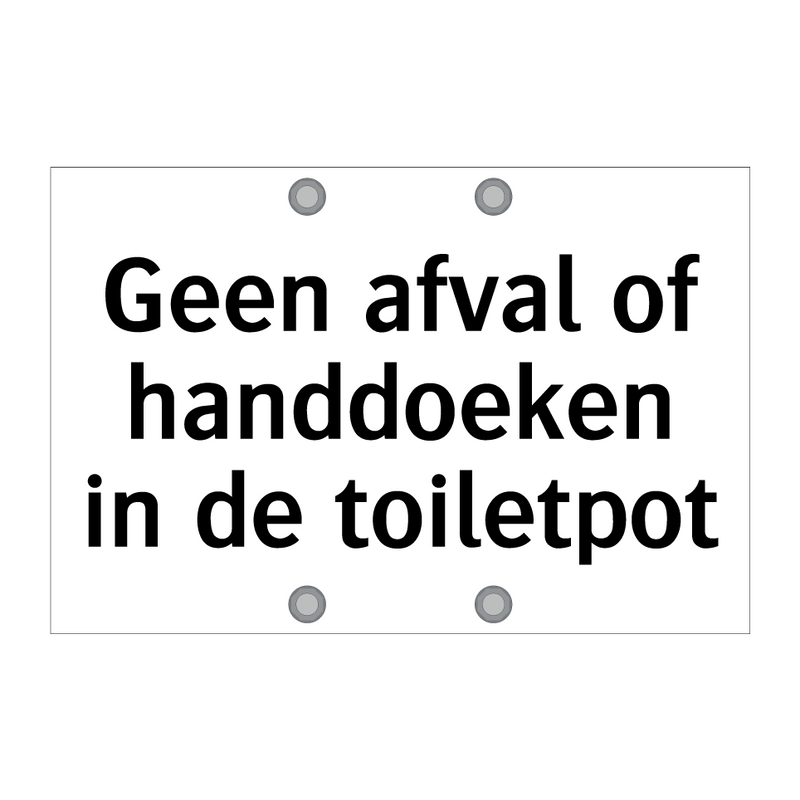 Geen afval of handdoeken in de toiletpot & Geen afval of handdoeken in de toiletpot