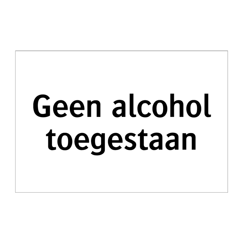 Geen alcohol toegestaan & Geen alcohol toegestaan & Geen alcohol toegestaan