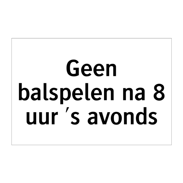 Geen balspelen na 8 uur 's avonds & Geen balspelen na 8 uur 's avonds