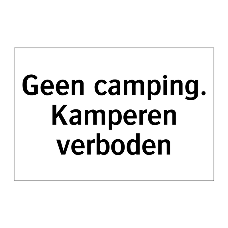 Geen camping. Kamperen verboden & Geen camping. Kamperen verboden & Geen camping. Kamperen verboden