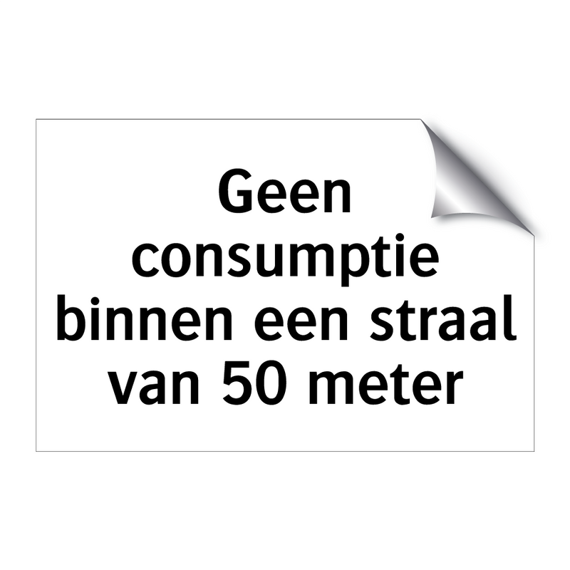 Geen consumptie binnen een straal van 50 meter & Geen consumptie binnen een straal van 50 meter