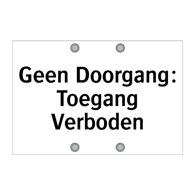 Geen Doorgang: Toegang Verboden & Geen Doorgang: Toegang Verboden & Geen Doorgang: Toegang Verboden