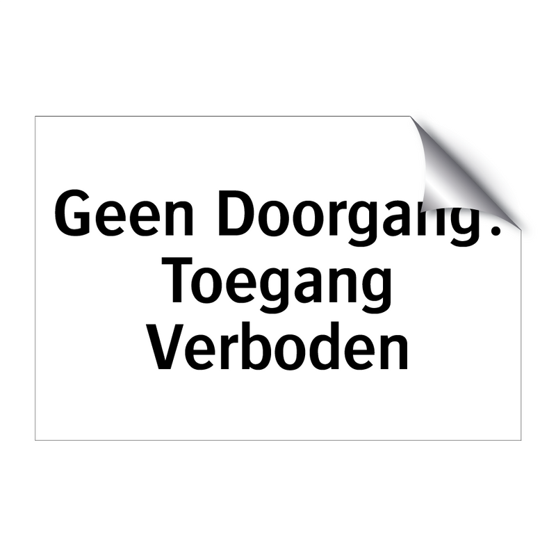 Geen Doorgang: Toegang Verboden & Geen Doorgang: Toegang Verboden & Geen Doorgang: Toegang Verboden