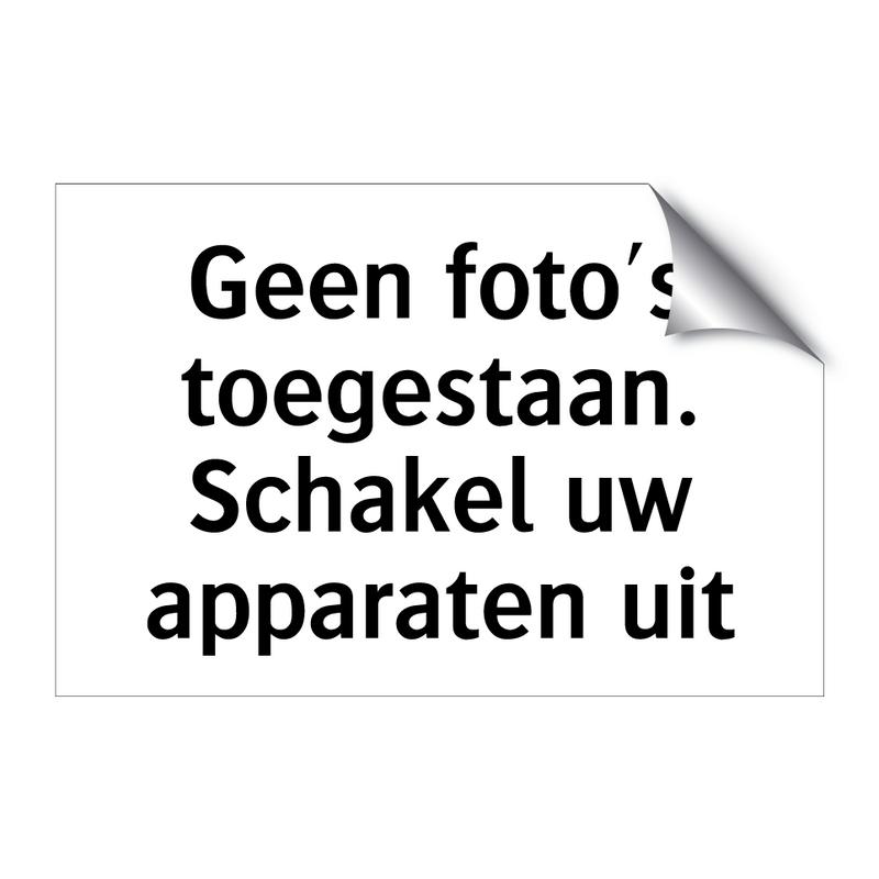 Geen foto's toegestaan. Schakel uw apparaten uit & Geen foto's toegestaan. Schakel uw apparaten uit