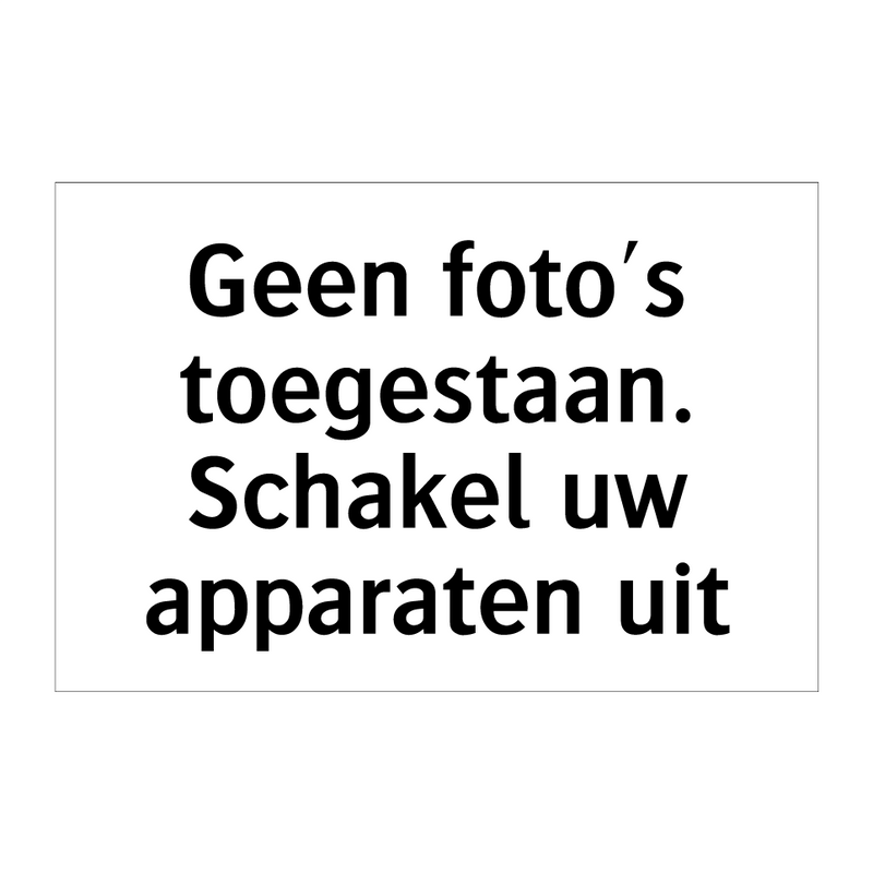 Geen foto's toegestaan. Schakel uw apparaten uit & Geen foto's toegestaan. Schakel uw apparaten uit